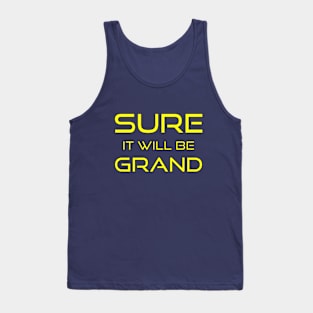 Sure it will be grand Tank Top